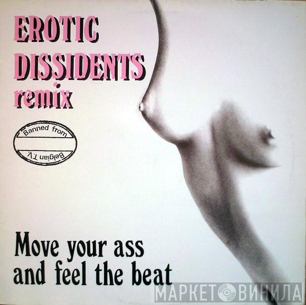  Erotic Dissidents  - Move Your Ass And Feel The Beat (Remix)