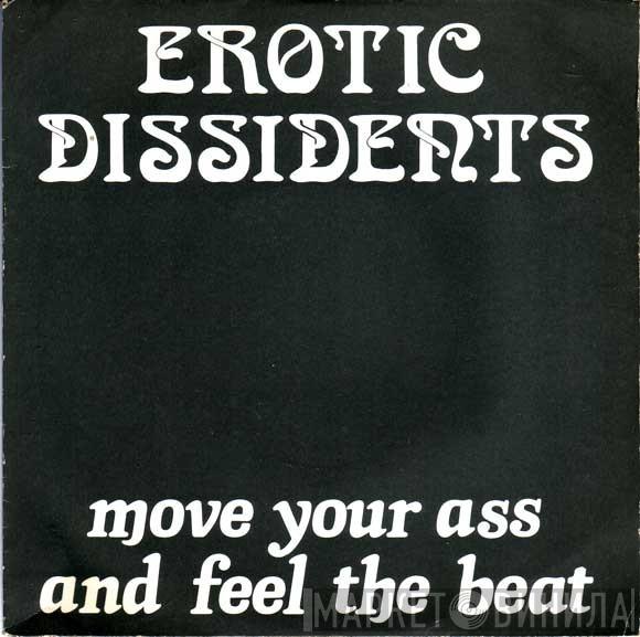  Erotic Dissidents  - Move Your Ass And Feel The Beat
