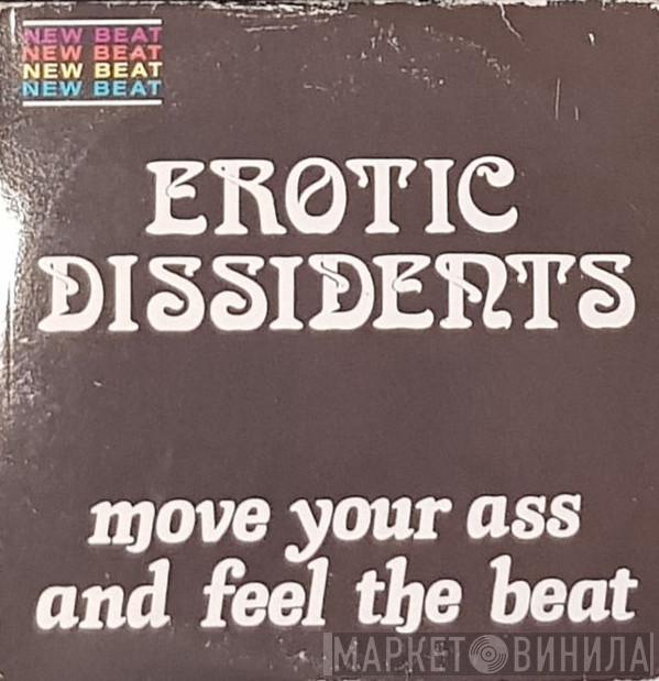  Erotic Dissidents  - Move Your Ass And Feel The Beat