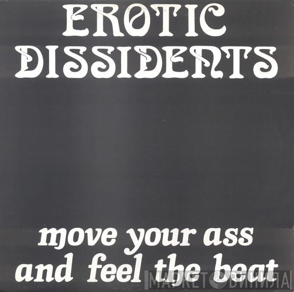  Erotic Dissidents  - Move Your Ass And Feel The Beat