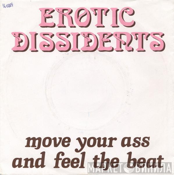  Erotic Dissidents  - Move Your Ass And Feel The Beat