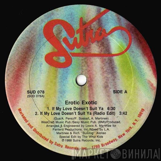 Erotic Exotic - If My Love Doesn't Suit Ya