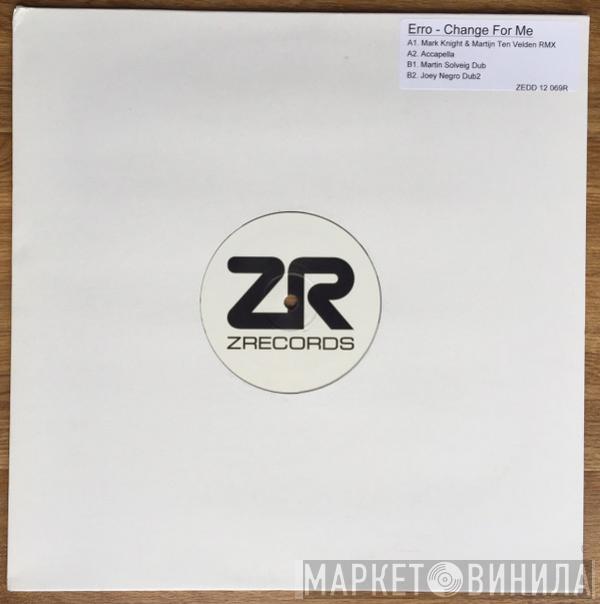  Erro  - Change For Me (Remixes)