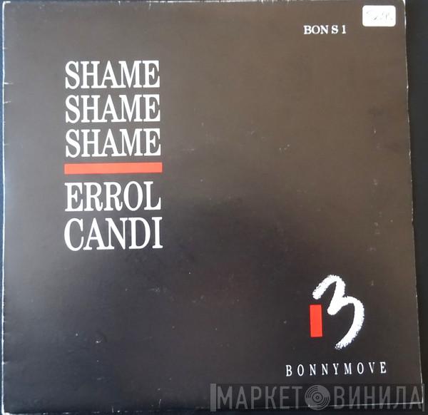 Errol Candi - Shame, Shame, Shame