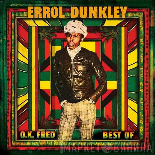 Errol Dunkley - O.K. Fred Best Of