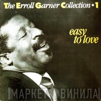  Erroll Garner  - The Erroll Garner Collection - Volume 1: Easy To Love