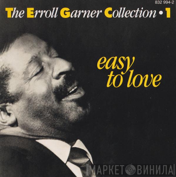  Erroll Garner  - The Erroll Garner Collection - Volume 1: Easy To Love