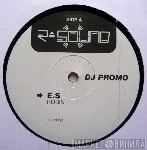 Es  - Robin / Disruption