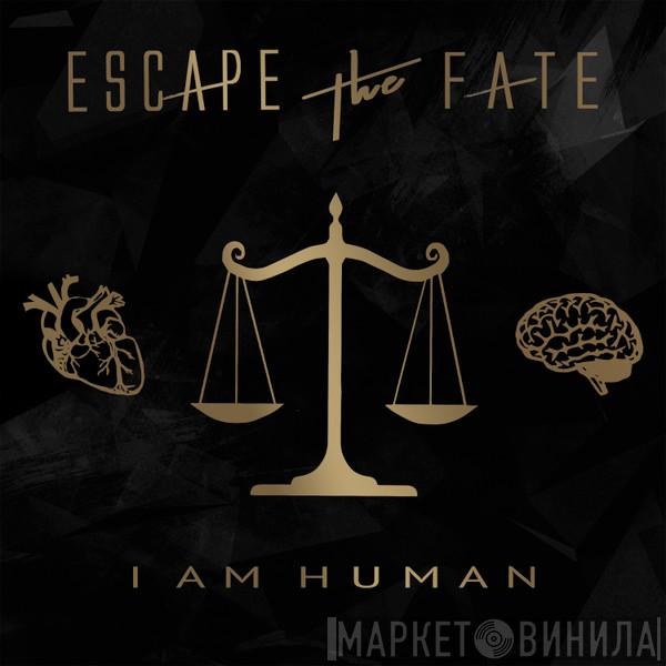 Escape The Fate - I Am Human
