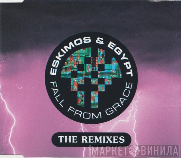  Eskimos & Egypt  - Fall From Grace (The Remixes)
