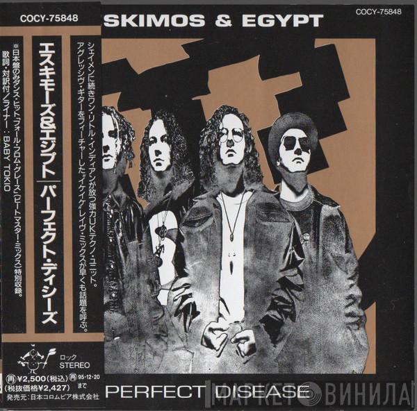  Eskimos & Egypt  - Perfect Disease