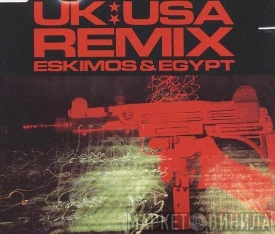  Eskimos & Egypt  - UK-USA (Remix)