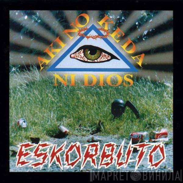  Eskorbuto  - Aki No Keda Ni Dios
