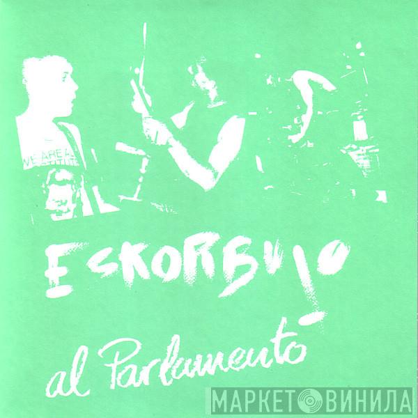  Eskorbuto  - Al Parlamento