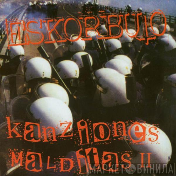  Eskorbuto  - Kanziones Malditas II