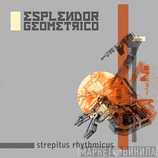  Esplendor Geométrico  - Strepitus Rhythmicus