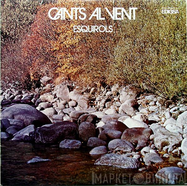 Esquirols - Cants Al Vent