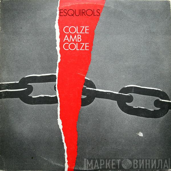 Esquirols - Colze Amb Colze