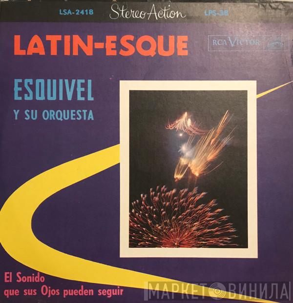  Esquivel And His Orchestra  - Latin-Esque