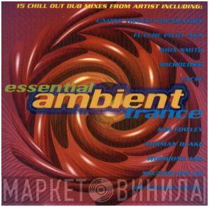  - Essential Ambient Trance