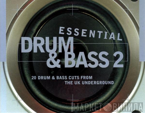  - Essential Drum & Bass 2