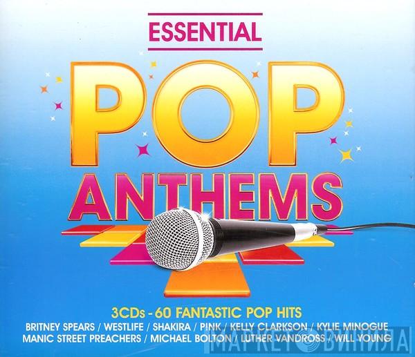  - Essential Pop Anthems