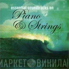 - Essential Soundtracks On Piano & Strings
