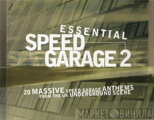  - Essential Speed Garage 2