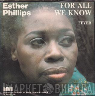  Esther Phillips  - For All We Know