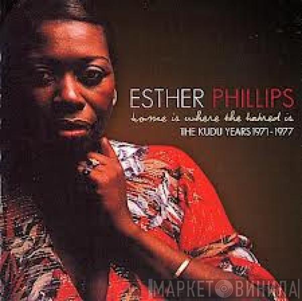 Esther Phillips - Home Is Where The Hatred Is