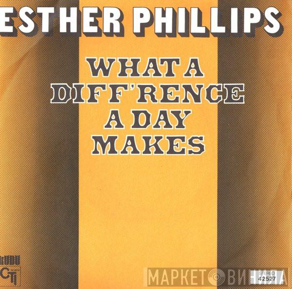  Esther Phillips  - What A Diff'rence A Day Makes