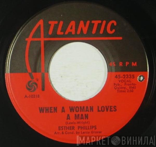 Esther Phillips - When A Woman Loves A Man / Ups And Downs