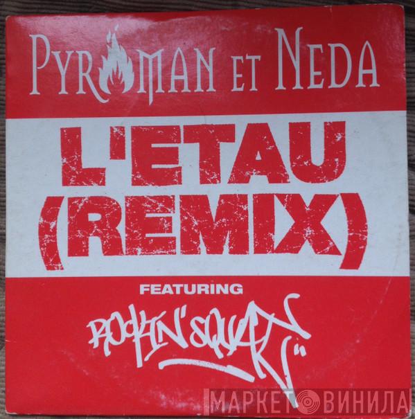 Et Pyroman  Featuring Neda  Rockin' Squat  - L'étau (Remix)