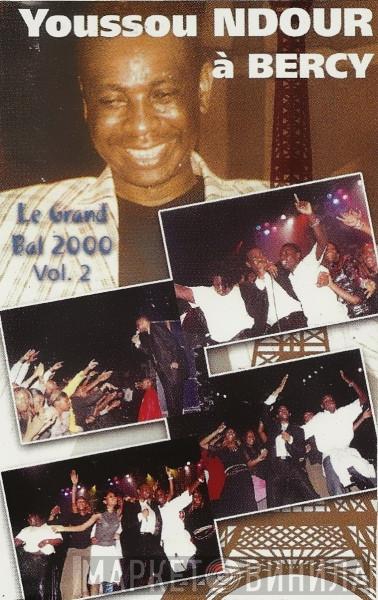 Et Youssou N'Dour  Le Super Etoile De Dakar  - Youssou NDour Et Le Super Etoile À Bercy - Le Grand Bal 2000 Vol. 2