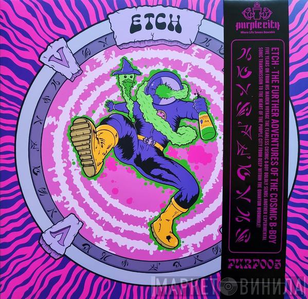 Etch  - The Further Adventures Of The Cosmic B-Boy