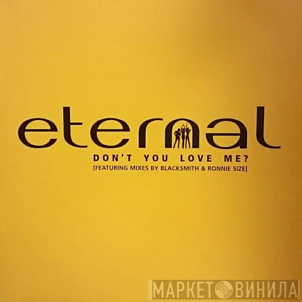 Eternal  - Don't You Love Me?