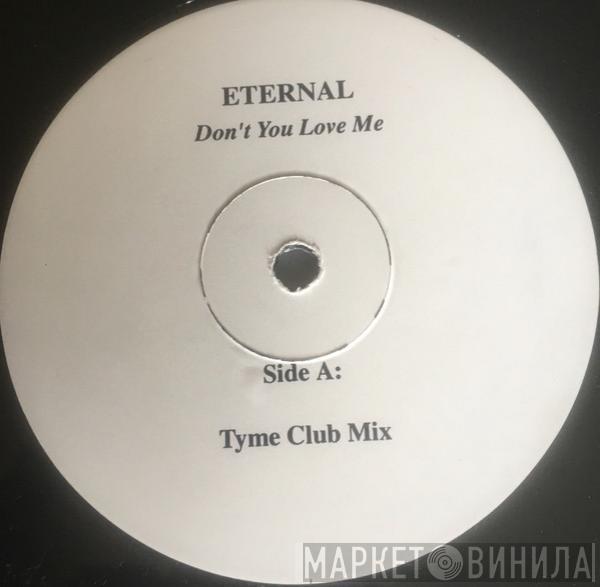  Eternal   - Don't You Love Me