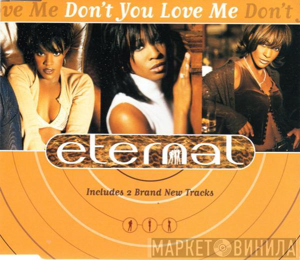  Eternal   - Don't You Love Me