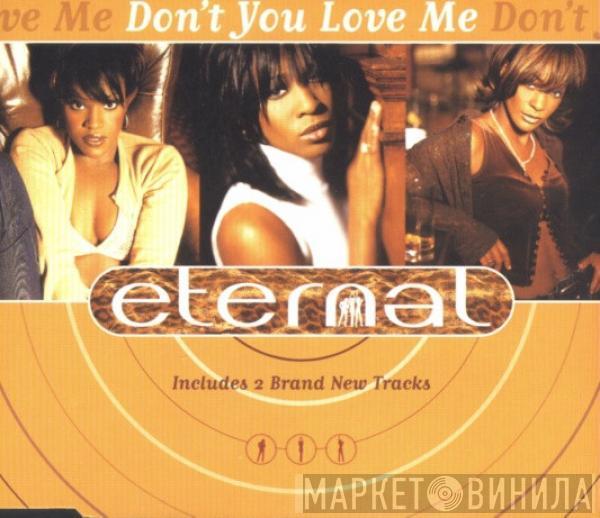 Eternal  - Don't You Love Me