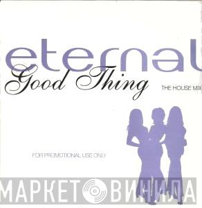 Eternal  - Good Thing (The House Mixes)