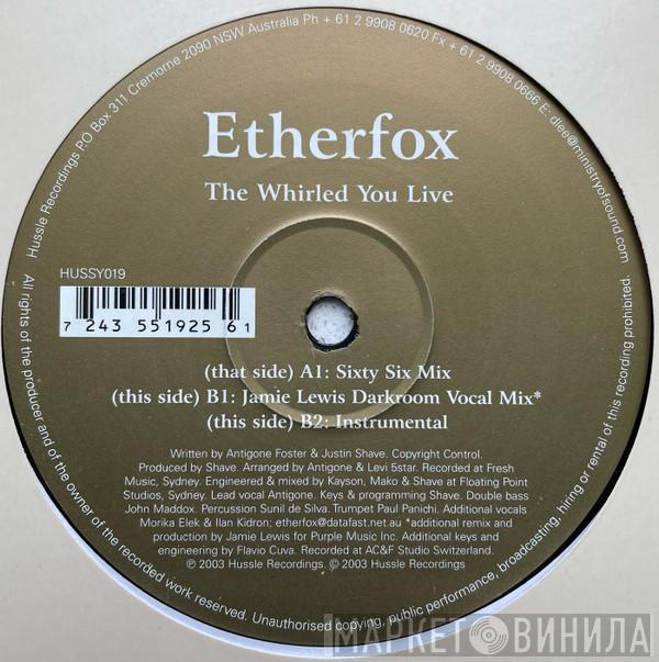 Etherfox - The Whirled You Live