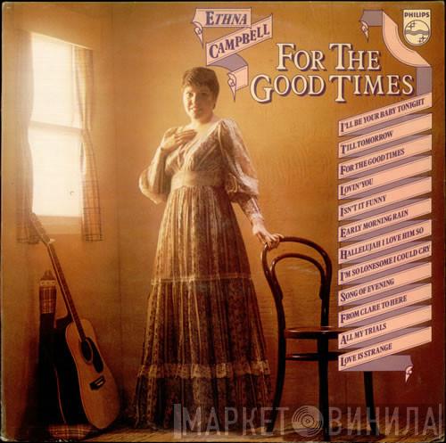 Ethna Campbell - For The Good Times