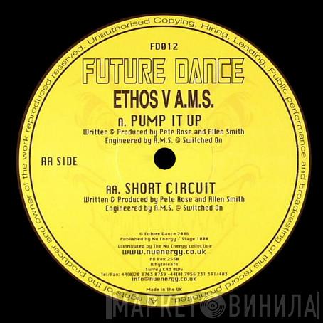 Ethos, AMS - Pump It Up / Short Circuit