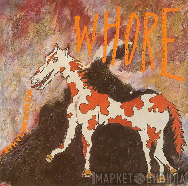 Ethyl Meatplow - Whore / Queenie