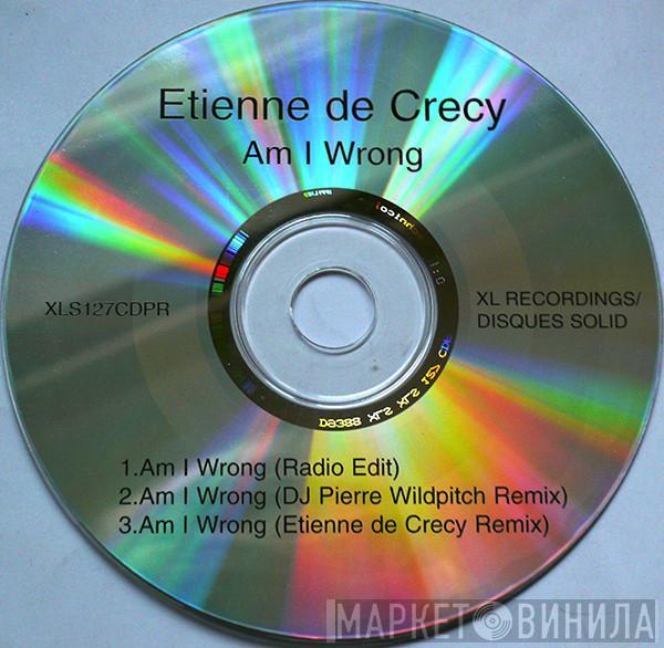  Etienne De Crécy  - Am I Wrong
