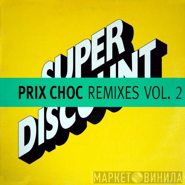  Etienne De Crécy  - Prix Choc Remixes Vol. 2