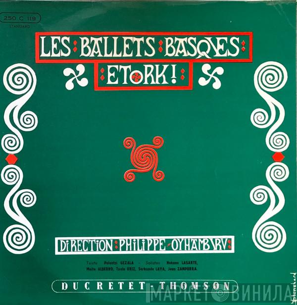 Etorki, Philippe Oyhamburu - Les Ballets Basques Etorki
