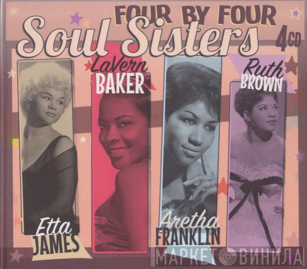 Etta James, LaVern Baker, Aretha Franklin, Ruth Brown - Four By Four Soul Sisters