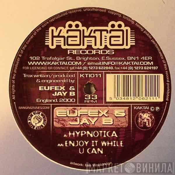 Eufex & Jay B - Hypnotica / Enjoy It While U Can