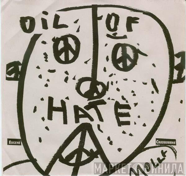 Eugene Chadbourne - Oil Of Hate